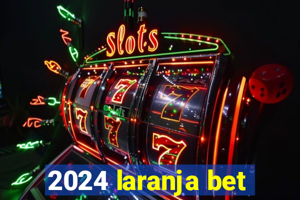 2024 laranja bet